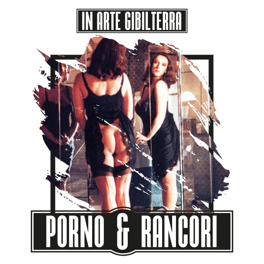 Honiro.it - Porno & Rancori, il primo album ufficiale di In Arte Gibilterra